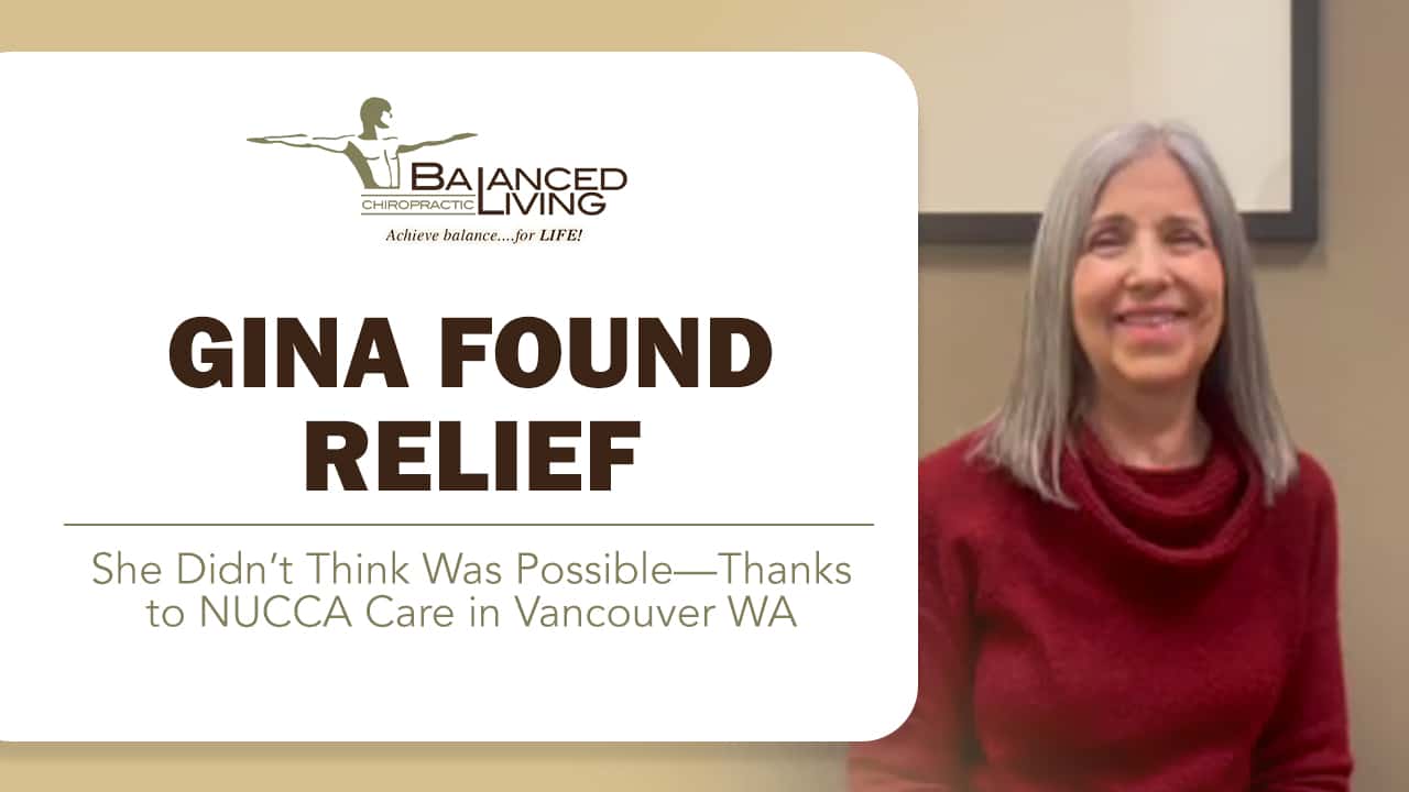 <!-- wp:paragraph -->
<p>Gina Found Relief She Didn’t Think Was Possible—Thanks to NUCCA Care in Vancouver WA</p>
<!-- /wp:paragraph -->